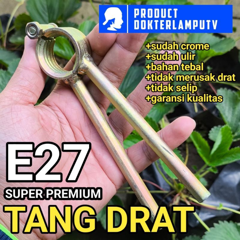 TANG PELEPAS DRAT E27 KUALITAS SUPER BAGUS ANTI SELIP