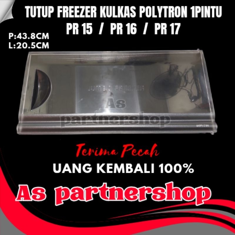 tutup freezer kulkas polytron 1pintu pr15,pr16,pr17 original