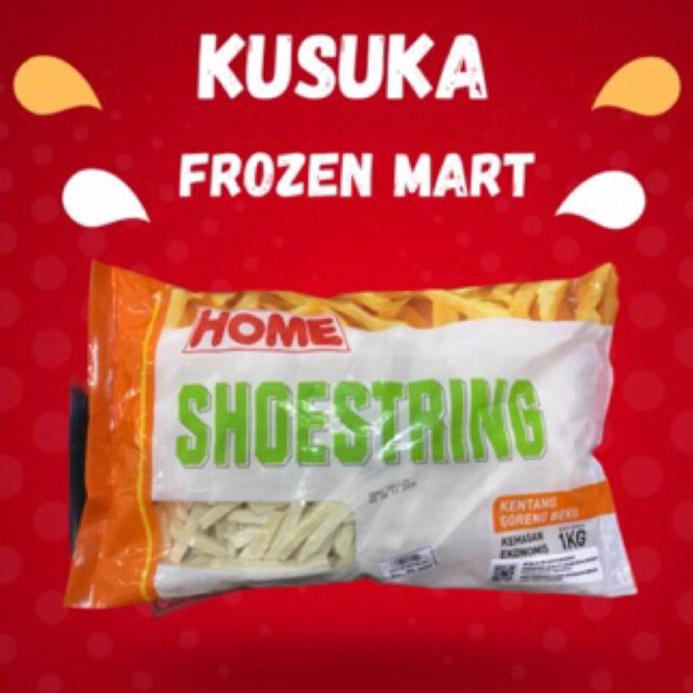

HOME SHOESTRING KENTANG GORENG 1KG