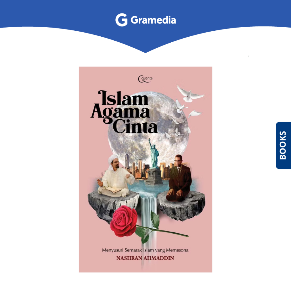 Gramedia Surabaya - Buku Islam Agama Cinta; Menyusuri Semarak Islam yang Memesona (Nashran Ahmaddin)