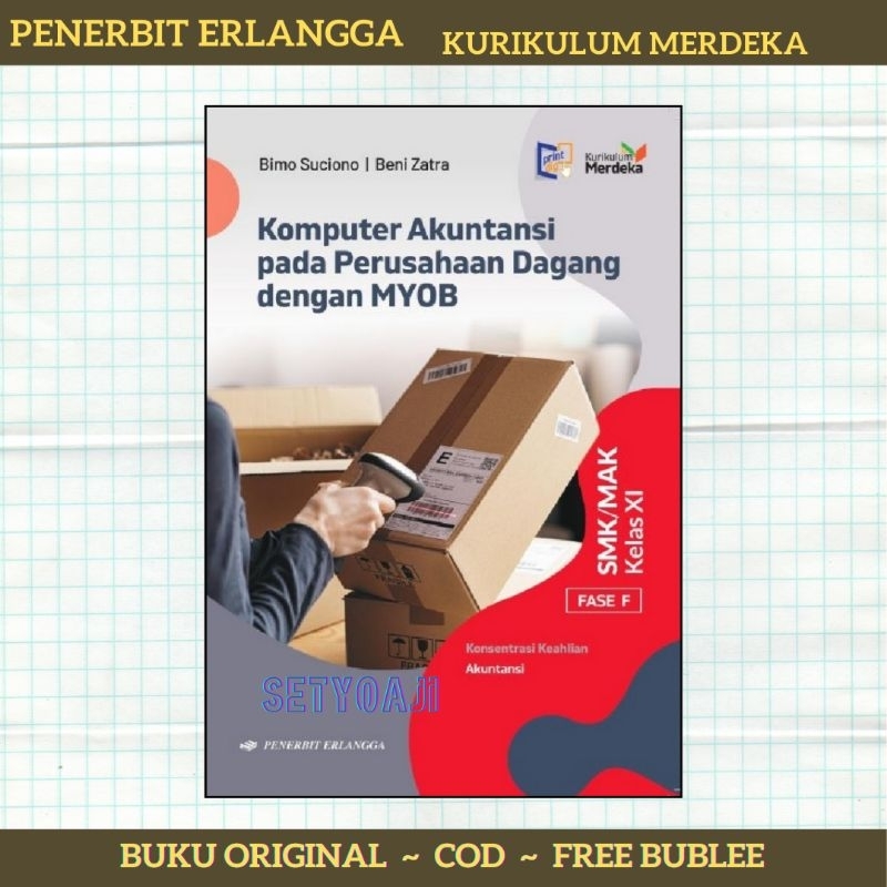 Komputer Akuntansi Pada Perusahaan Dagang Dengan Myob SMK/ MAK Kelas 11 KM Penerbit Erlangga