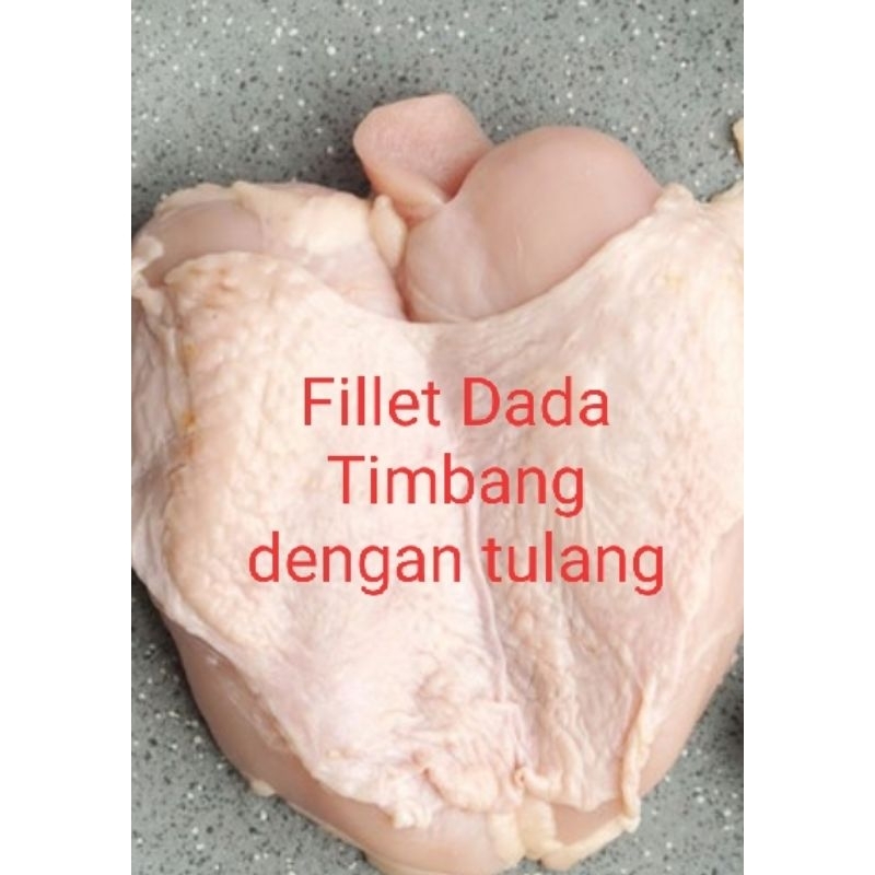 

Fillet dada ayam timbang dengan tulang