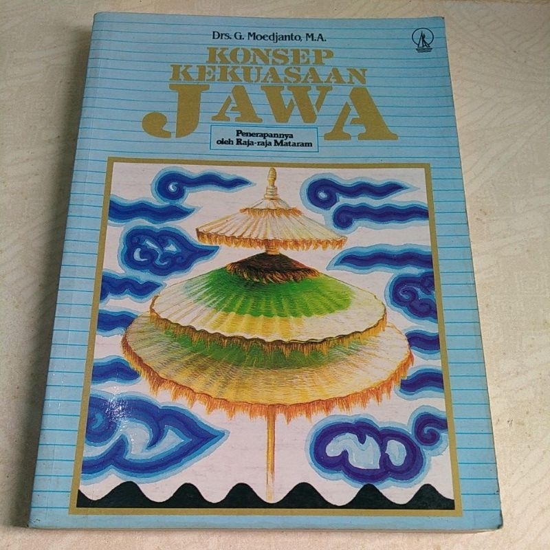 BUKU ORIGINAL KONSEP KEKUASAAN JAWA Penerapannya oleh Raja-raja Mataram