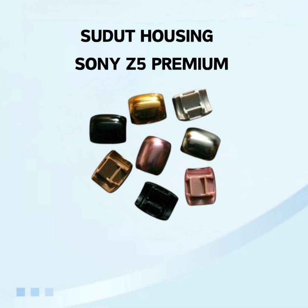 SPAREPART SUDUT HOUSING  SONY Z5 PREMIUM