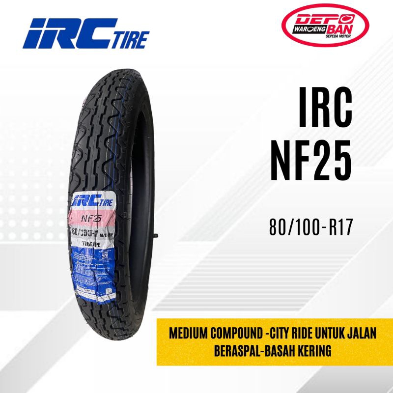 BAN TUBLESS MERK IRC TYPE NF25 UKURAN 80/100 R17 ORIGINAL