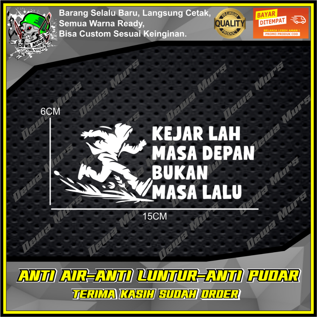 Cutting Sticker KEJARLAH MASA DEPAN BUKAN MASA LALU Sticker Cocok Buat Motor Dan Mobil
