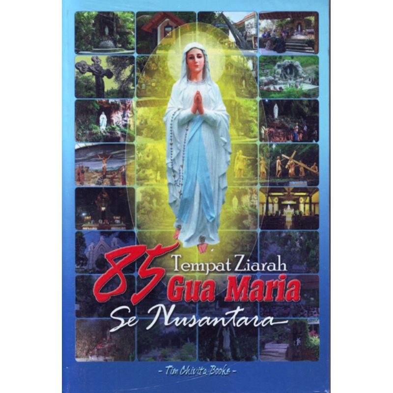 Buku 85 Tempat Ziarah Gua Maria Se Nusantara - Buku Rohani