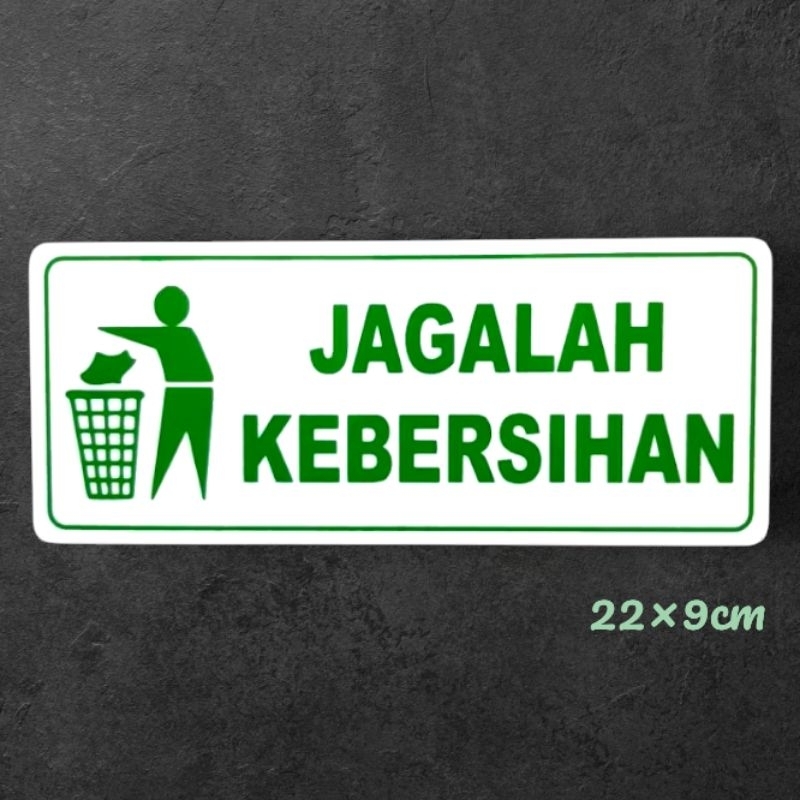 

Akrilik signboard papan peringatan JAGALAH KEBERSIHAN