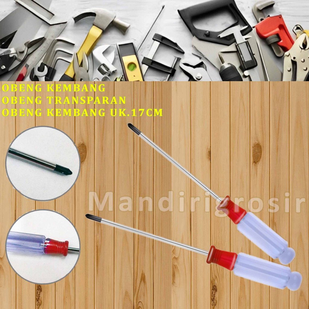 Obeng Gagang Transparan * Obeng Kembang * Obeng Kembang Multifungsi * Uk.17cm