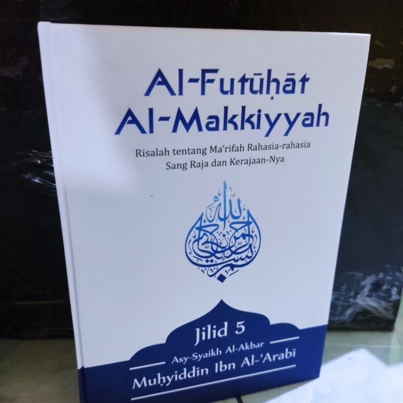 Al Futuhat Al Makkiyyah Jilid 5 Syaikh Akbar Muhyiddin Hard Cover Makiyyah