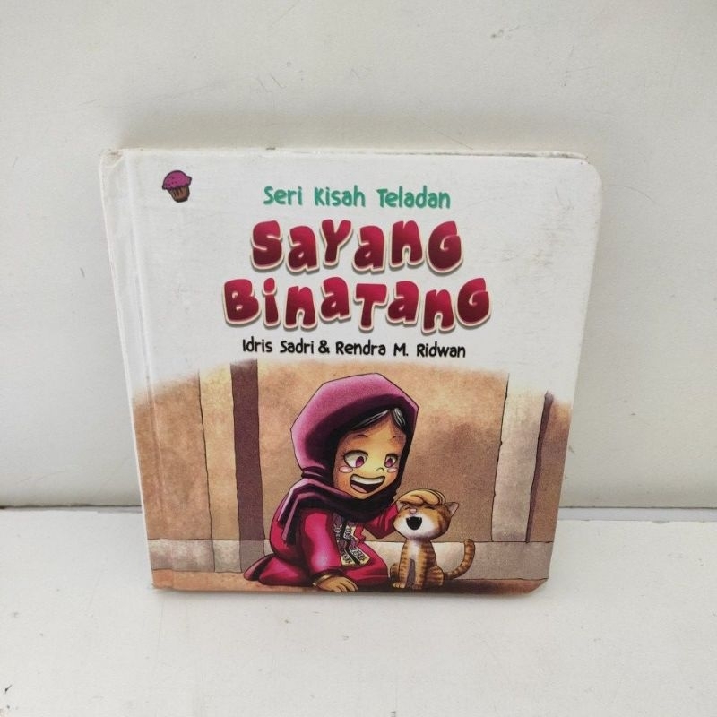 BUKU KISAH TELADAN - SAYANG BINATANG ( IDRIS SADRI & RENDRA M.RIDWAN)