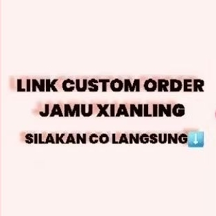 

LINK CUSTOM JAMU XIANLINGG