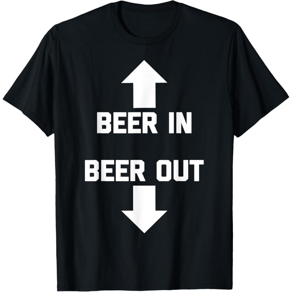 Funny Beer Shirt_ Beer In, Beer Out T-Shirt kaos minum lucu