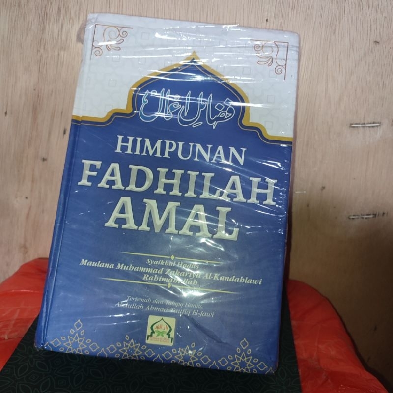 FADHILAH AMAL SYEH ZAKARIA AL-KANDAHLAWI{penerjemah ust.taufiq S.A}