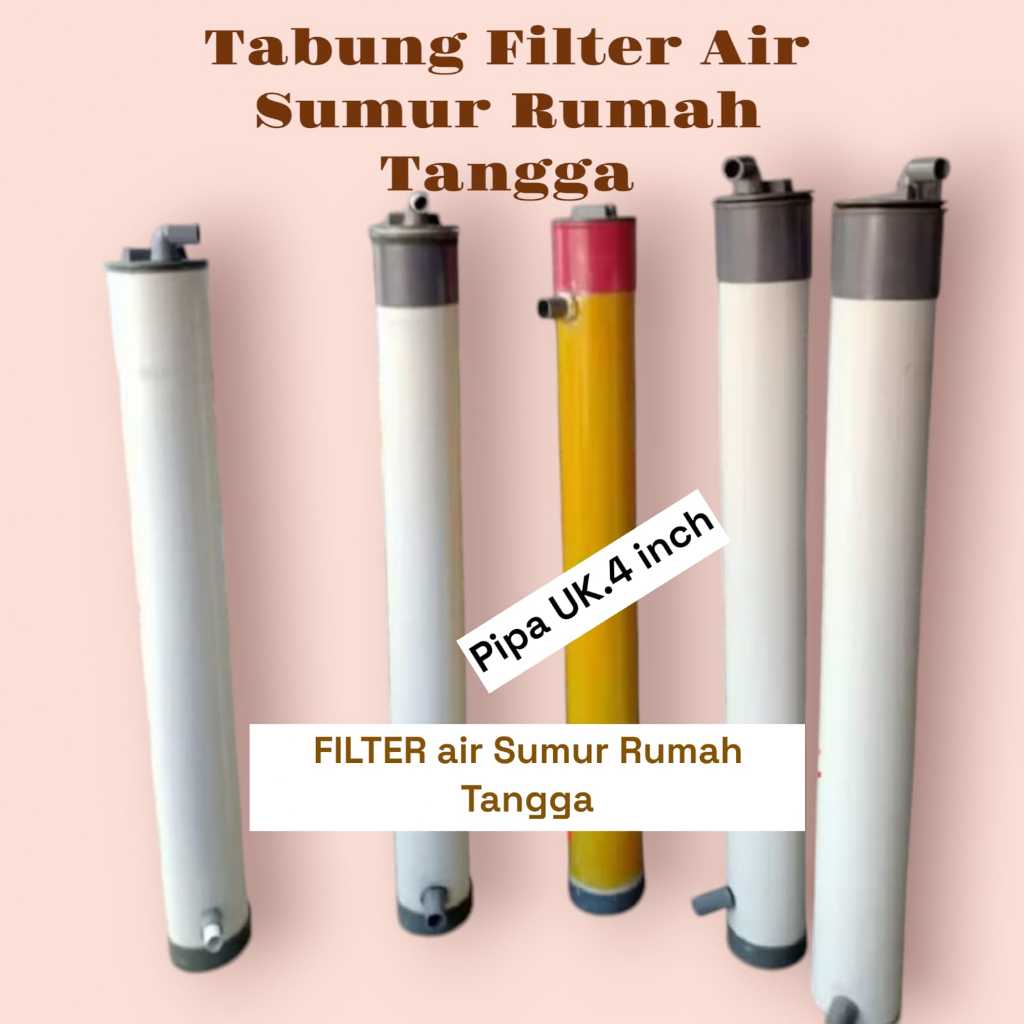 Filter Air Penjernih Air Sumur Atasi Kuning Bau Besi Air Hitam Bau Selokan Berminyak Filter Air Mura