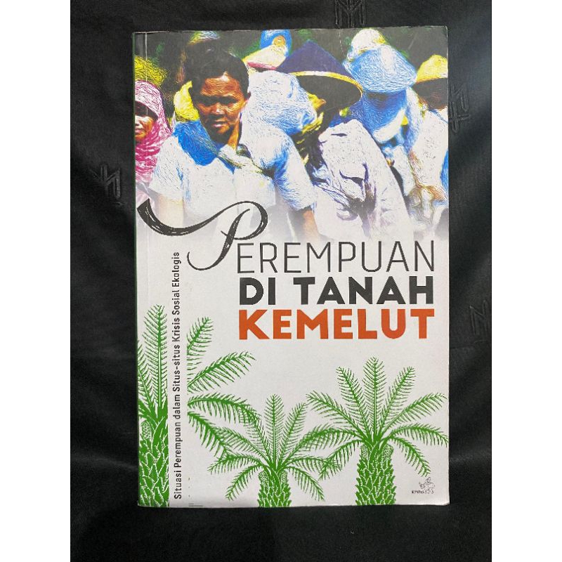 ORI_PEREMPUAN DI TANAH KEMELUT Situasi Perempuan dalam Situs-Situs Krisis Sosial Ekologis_Preloved