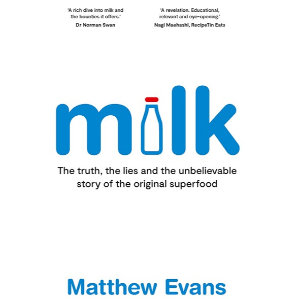 

[E980] Milk: The Truth, The Lies and The Unbelievable Story Of The Original Superfood