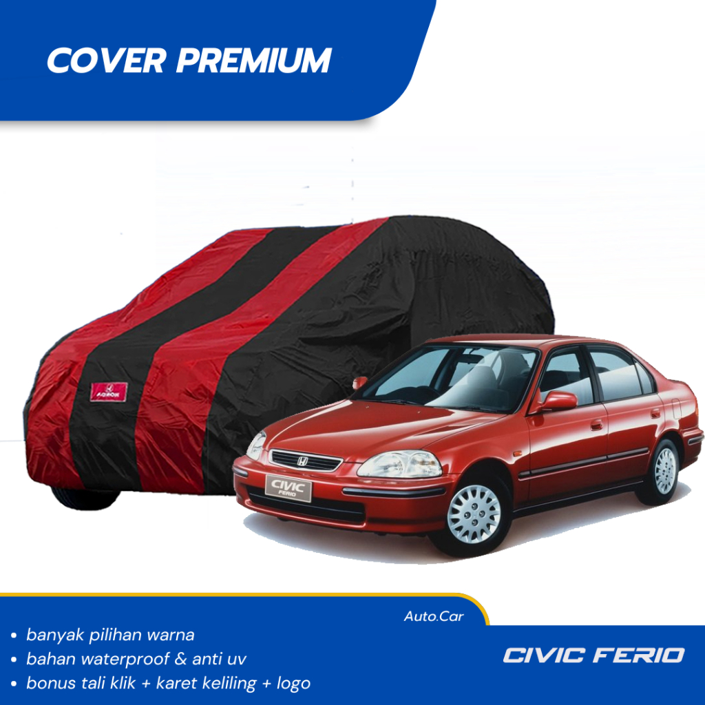PREMIUM Body Cover Mobil CIVIC FERIO Sarung Mobil CIVIC FERIO waterproof anti uv Mobil civic ferio c
