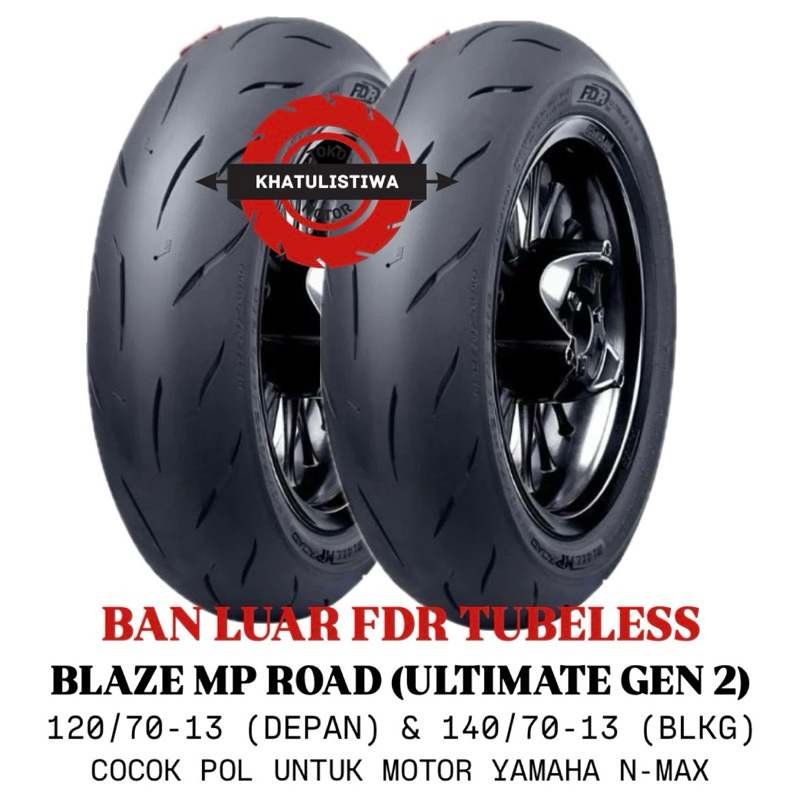 PAKET BAN NMAX BAN N-MAX FDR BLAZE MP ROAD 120/70-13 DAN 140/70-13 NMAX RING 13 BAN MOTOR YAMAHA NMA