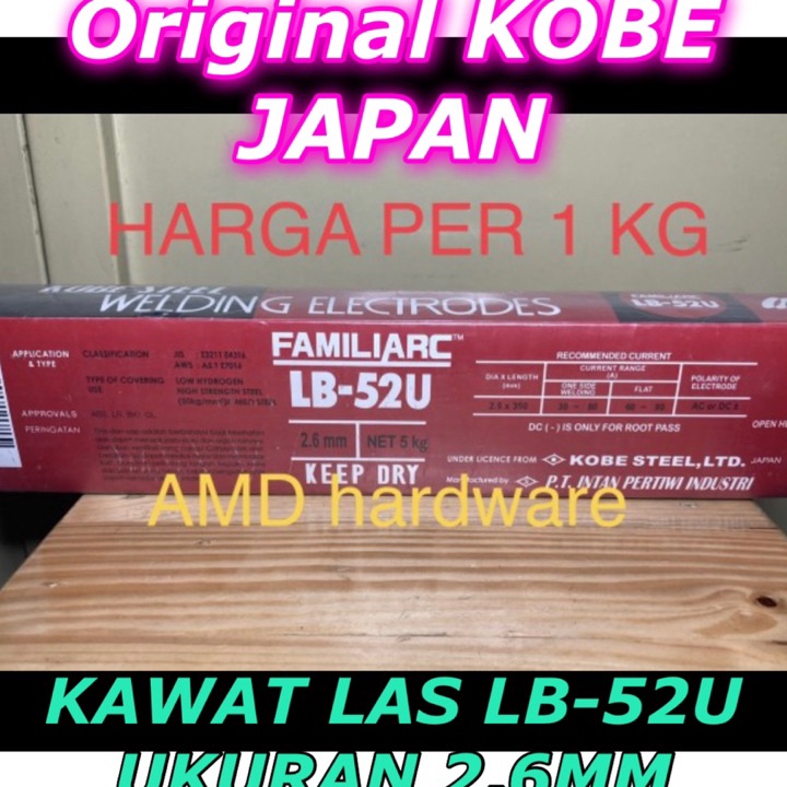 KAWAT LAS MMA 26  32 mm LB52U KOBE WELDING ELECTRODE per 1KG Stick Batangan Kobelco Familiarc LB52 M