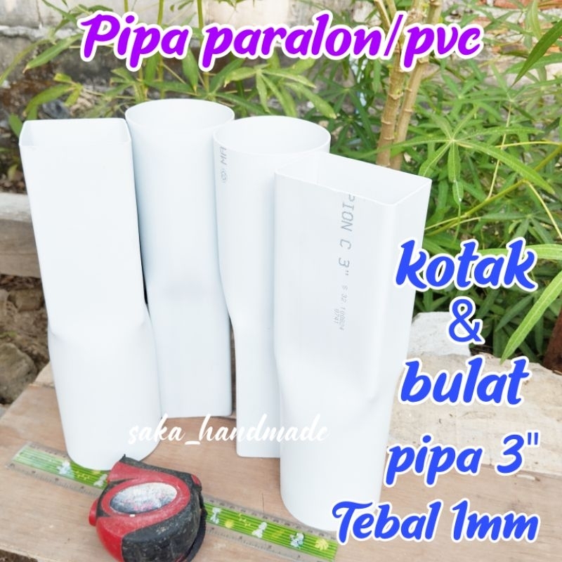 PIPA PARALON/PVC KOTAK & BULAT PIPA 3" TEBAL 1mm