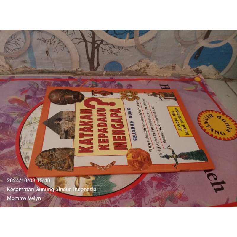 KATAKAN KEPADAKU MENGAPA? SEJARAH KUNO
