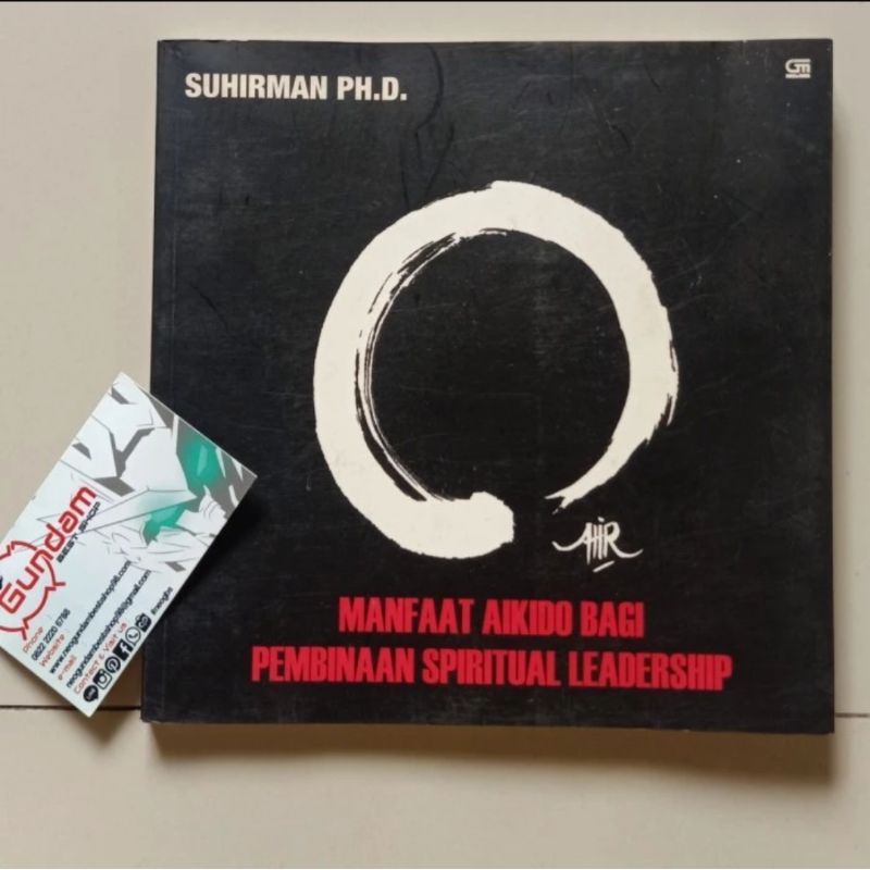 Buku Manfaat Aikido Bagi Pembinaan Spiritual Leadership oleh Suhirman PH.D.