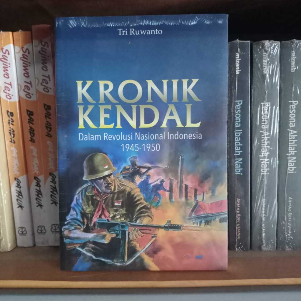 Buku Kronik Kendal - Dalam Revolusi Nasional Indonesia 1945-1950 Matapadi Tri Ruwanto Ori Terapibuku