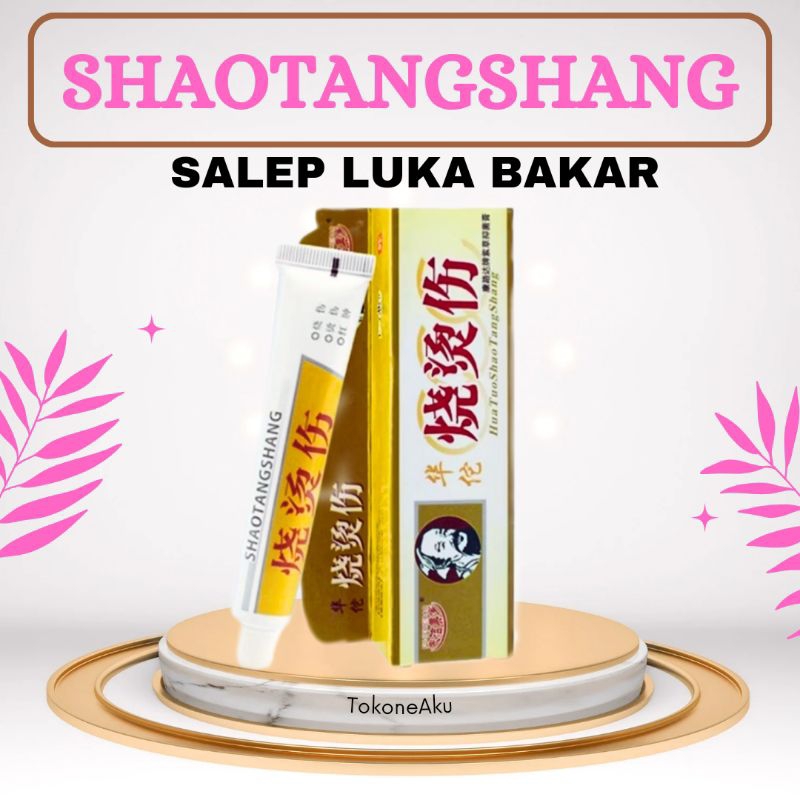 SALEP CINA LUKA BAKAR SHAO TANG SHANG KRIM LUKA BAKAR MELEPUH KNALPOT KRIM HERBAL PENDINGIN LUKA COD