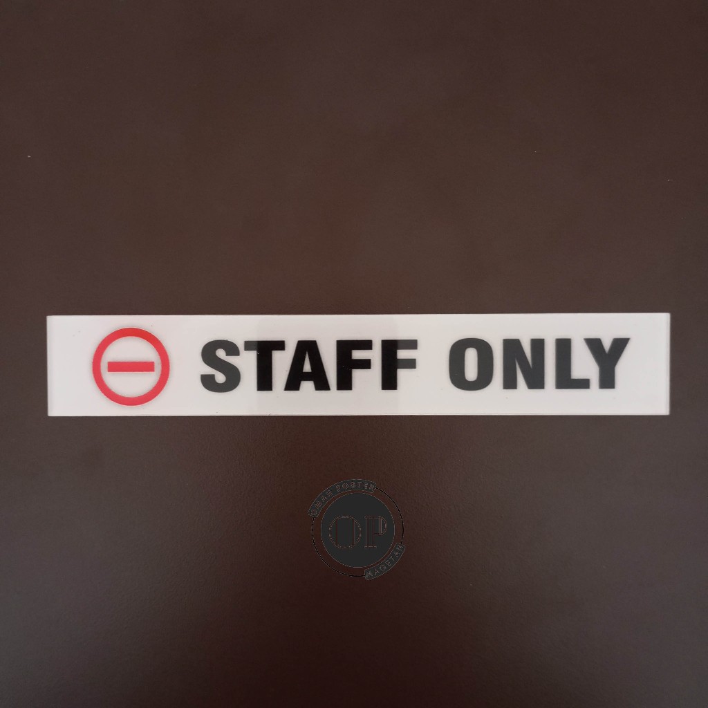 

Akrilik Staff Only - Selain Petugas Dilarang Masuk - Selain Karyawan Dilarang Masuk