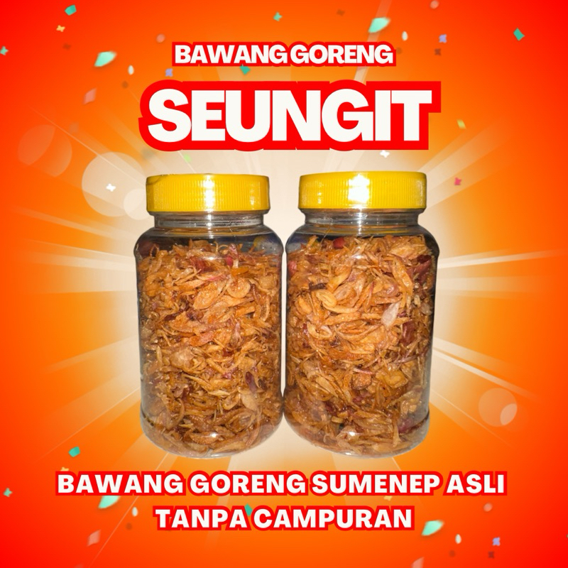 

Bawang Goreng si SEUNGIT Asli Sumenep Ori Tanpa Campuran Apapun