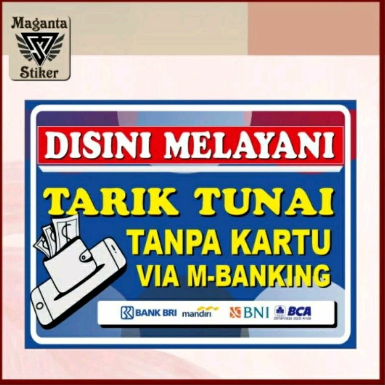 

Stiker ,disini melayani tarik tunai tanpa kartu via m-banking