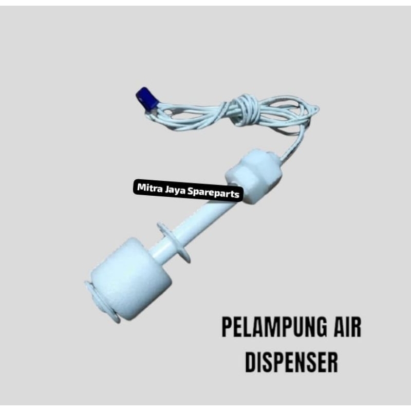 PELAMPUNG AIR DISPENSER SANKEN / SENSOR PELAMPUNG WATER DISPENSER