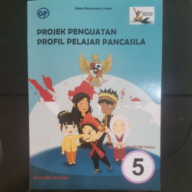 

Buku pelajaran kurikulum merdeka projek penguatan profil pelajar Pancasila / P5 untuk kelas 5 SD/MI penerbit CV.gilang pratama