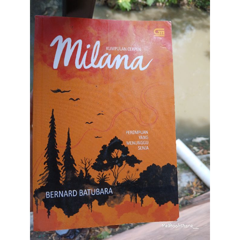 

[Original] Buku Kumpulan Cerpen Milana : Perempuan yang menunggu senja : Bernard Batubara (Preloved) kos