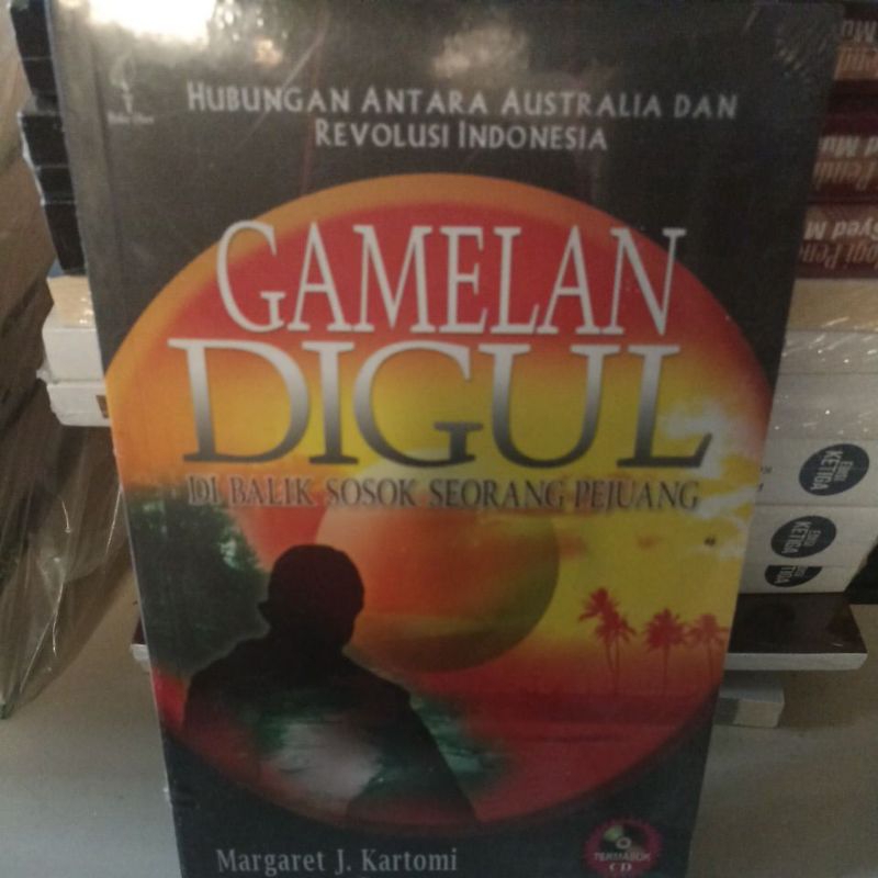 buku original GAMELAN DIGUL di balik sosok seorang pejuang HUBUNGAN ANTARA AUSTRALIA DAN REVOLUSI IN