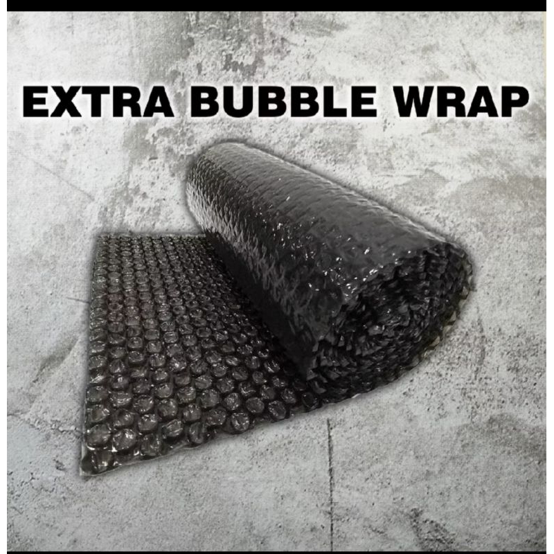 

extra bubble wrap