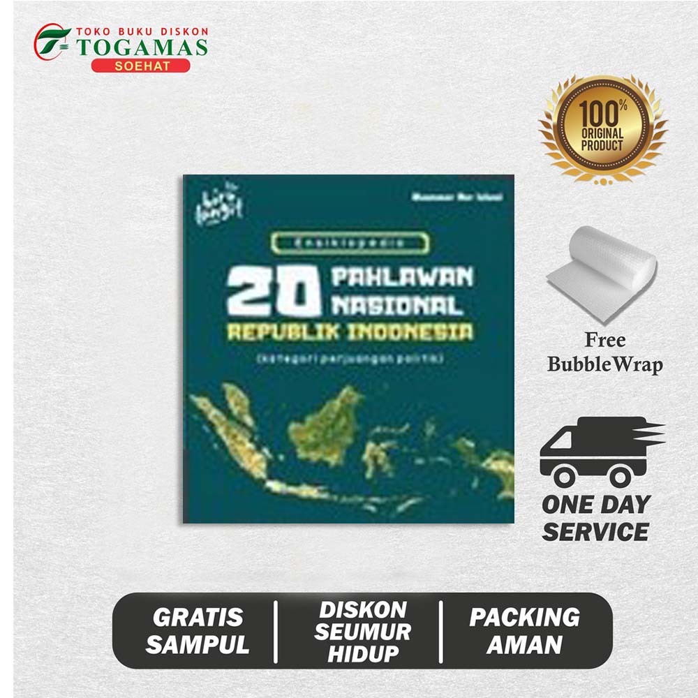 ENSIKLOPEDIA 20 PAHLAWAN NASIONAL REPUBLIK INDONESIA KATEGORI PERJUANGAN POLITIK - MUAMMAR NUR ISLAM