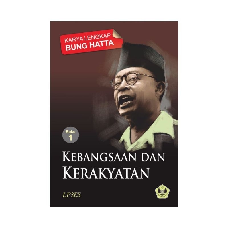 Karya Lengkap Bung Hatta Buku 1: Kebangsaan dan Kerakyatan - Kebangsaan dan Kerakyatan - Karya Lengk