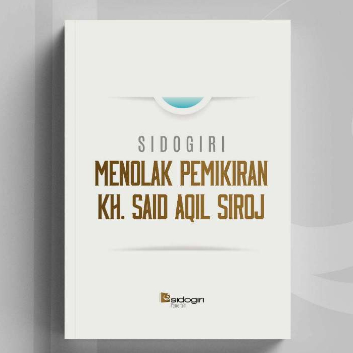 Sidogiri Menolak Pemikiran KH Said Aqil Siroj - Sidogiri - NR