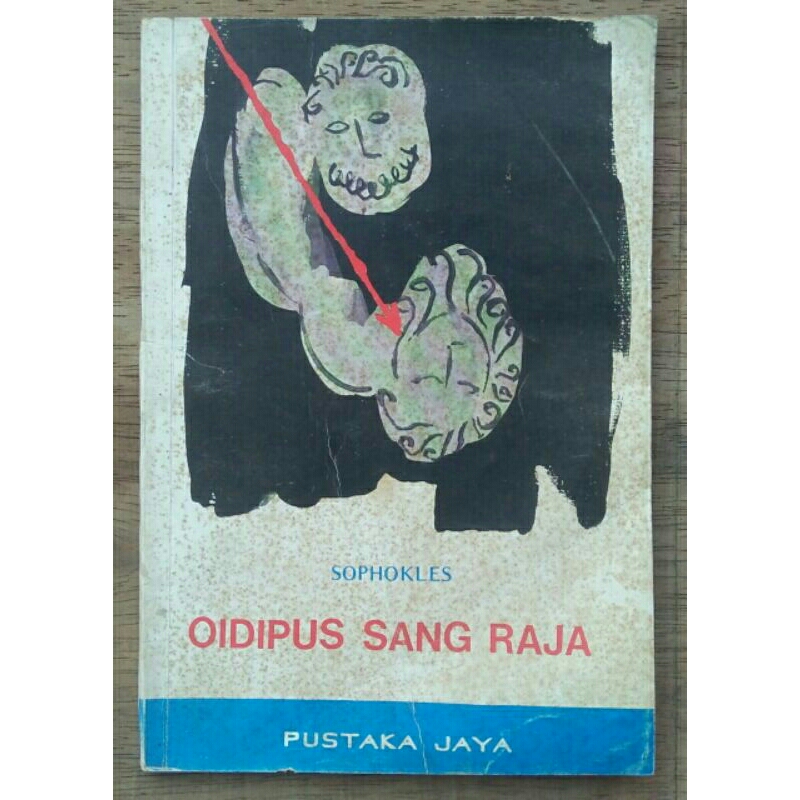 Oidipus Sang Raja < Sophokles diterjemahkan oleh WS Rendra < Pustaka Jaya, 1976.(cet.1)