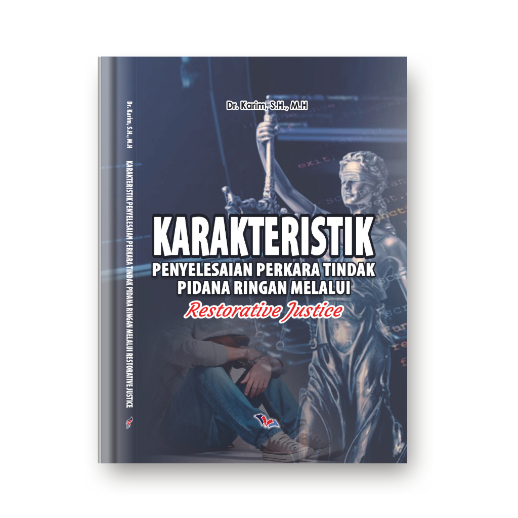 KARAKTERISTIK PENYELESAIAN PERKARA TINDAK PIDANA RINGAN MELALUI RESTORATIVE JUSTICE