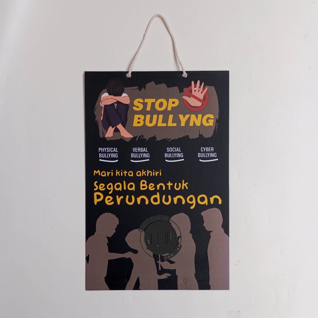 

Hard Poster Stop Bullying - Mari Kita Akhiri Segala Bentuk Perundungan - Bullying Sekolah