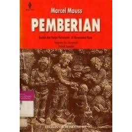 Pemberian Bentuk Fungsi Pertukaran Di Masyarakat Kuno - Marcel Mauss - NR