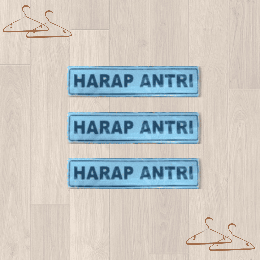 

SIGN LABEL HARAP ANTRI PLAT (1 BUAH)