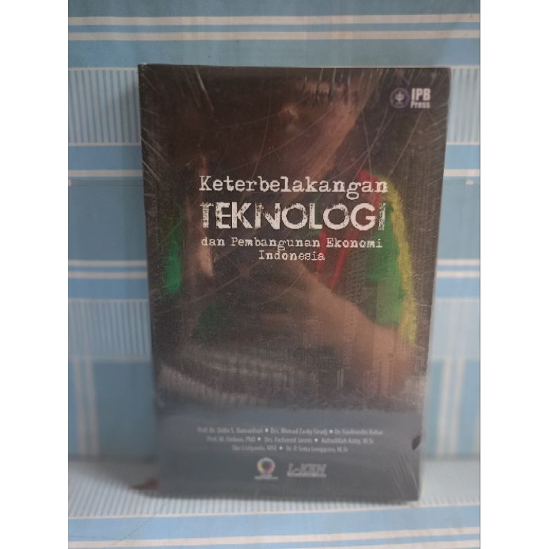 KETERBELAKANGAN TEKNOLOGI DAN PEMBANGUNAN EKONOMI INDONESIA by prof.dr.didin s.damanhuri
