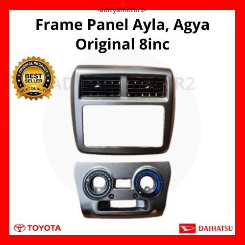 Frame Panel Ayla/ Frame Panel Agya /Frame Panel Tengah Ayla/Agya Original 8inc