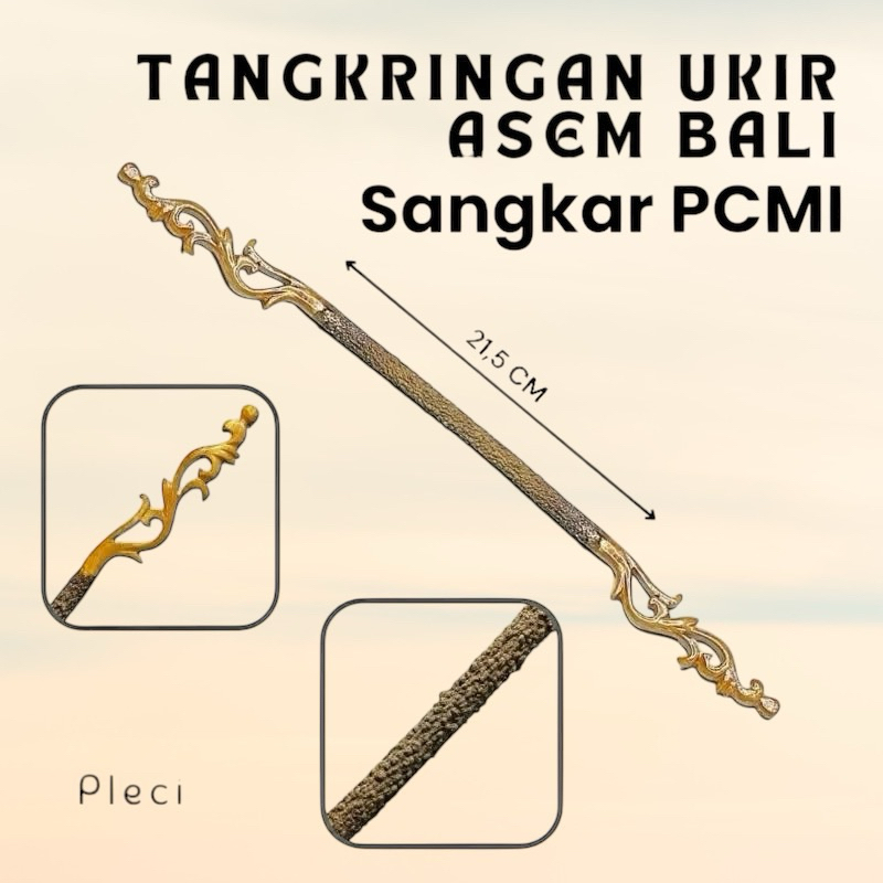 TANGKRINGAN UKIR PLECI SANGKAR PCMI 21,5 CM LURUS ASEM BALI
