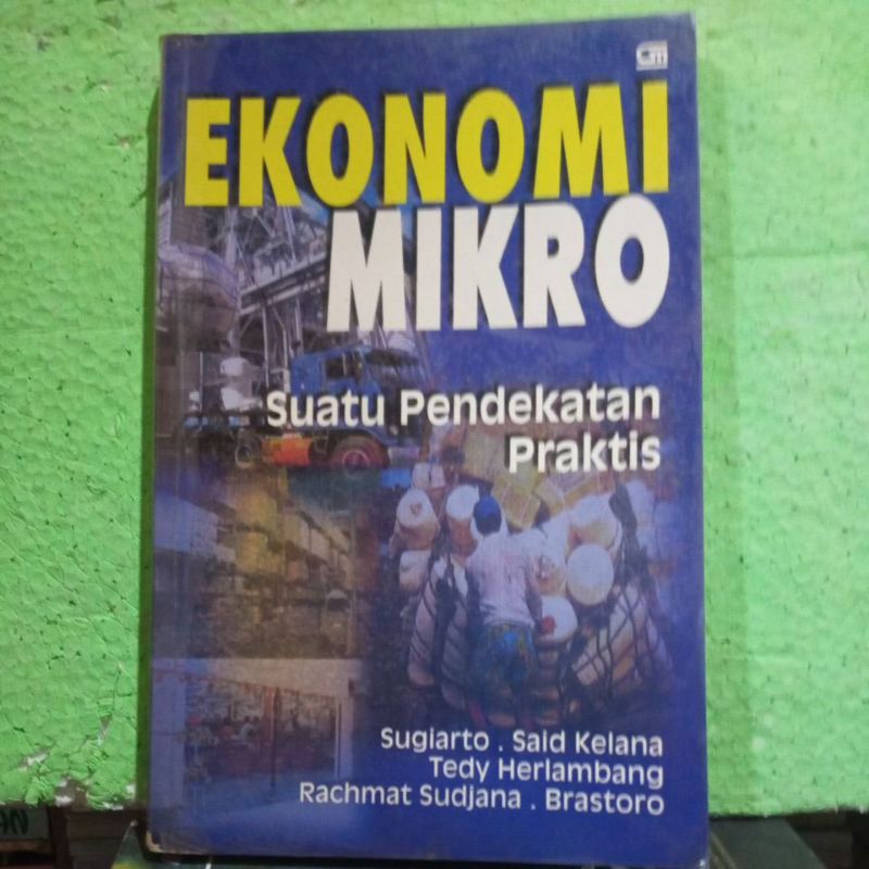 Ekonomi mikro ( ORIGINAL ) suatu pendekatan praktis  / Sugiarto