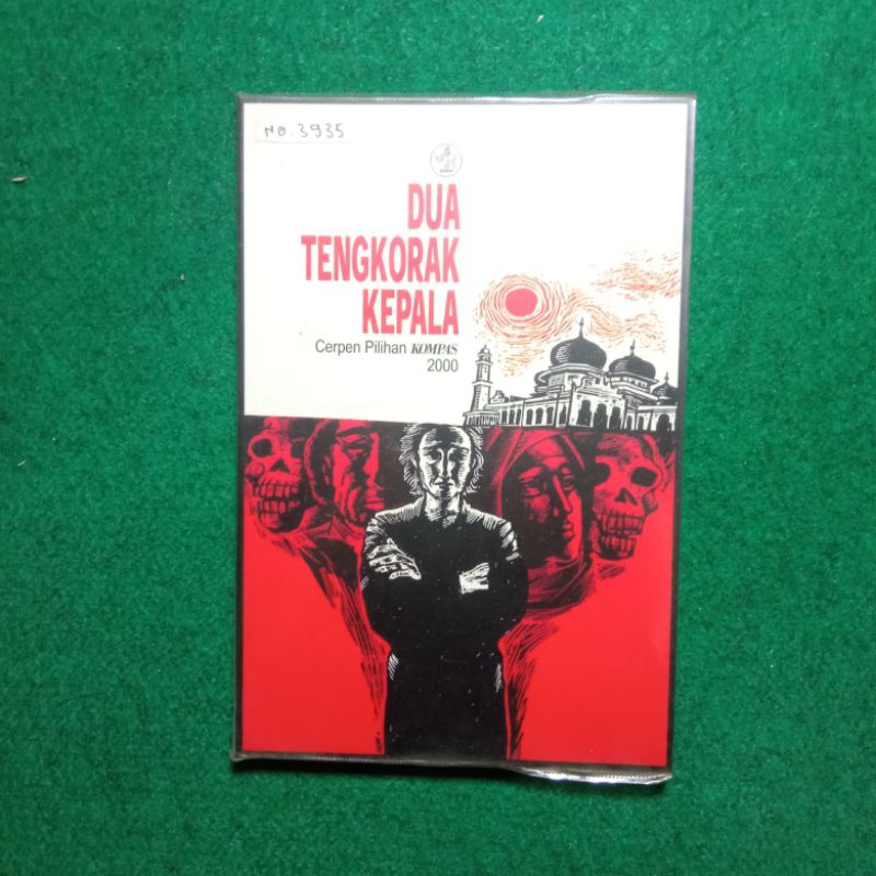 Dua Tengkorak Kepala: Cerpen Pilihan Kompas 2000 - Motinggo Busye, dkk.